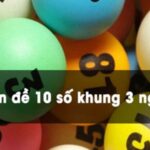 dan-de-10-so-khung-3-ngay