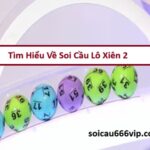 soi-cau-lo-xien-2-vip